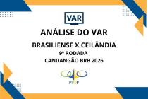 Análise do VAR: Brasiliense x Ceilândia (9ª rodada) - Gol Válido 