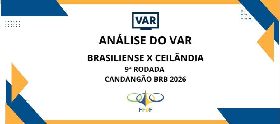 Análise do VAR: Brasiliense x Ceilândia (9ª rodada)